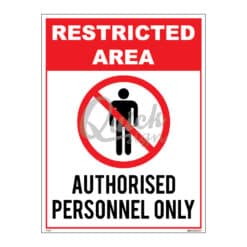 QUICKSIGN PROHIBITION SIGNS - PS074 RESTRICTED AREA, AUTHORIZED PERSONNEL ONLY