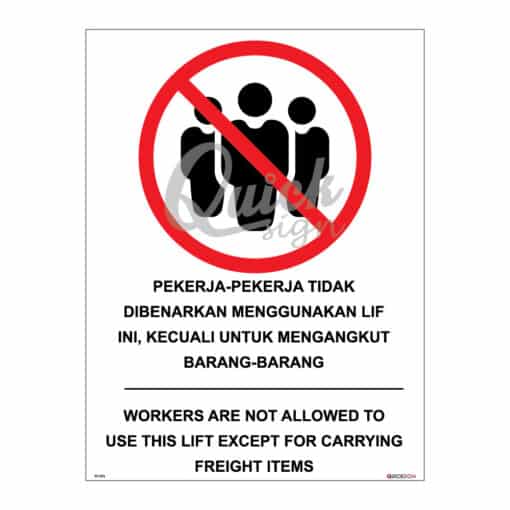 QUICKSIGN PROHIBITION SIGNS - PS076 WORKERS ARE NOT ALLOWED TO USE THIS LIFT EXCEPT FOR CARRYING FREIGHT ITEMS