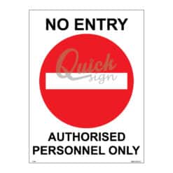 QUICKSIGN PROHIBITION SIGNS - PS080 NO ENTRY AUTHORISED PERSONNEL ONLY