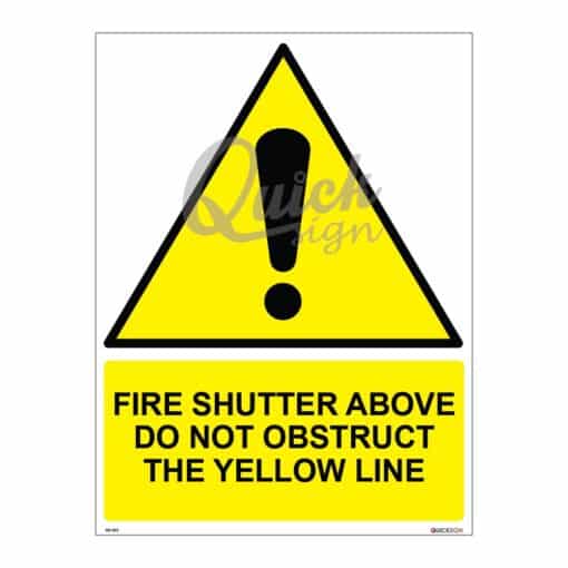 QUICKSIGN WARNING SIGNS - WS073 FIRE SHUTTER ABOVE DO NOT OBSTRUCT THE YELLOW LINE