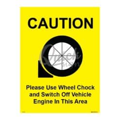 QUICKSIGN WARNING SIGNS - WS078 CAUTION Please Use Wheel Chock and Switch Off Vehicle Engine In This Area