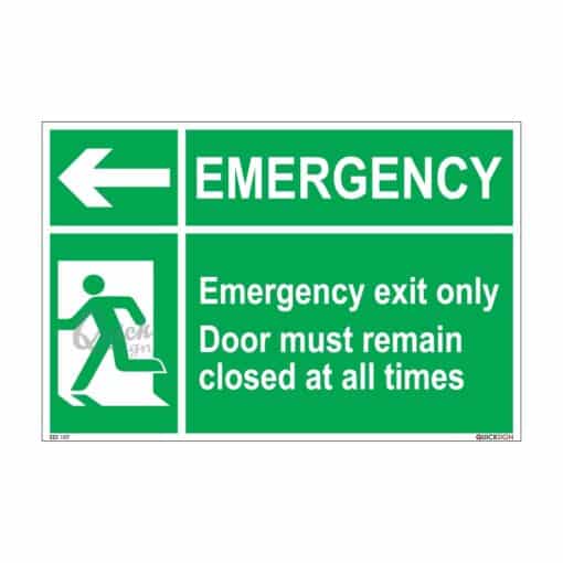 QUICKSIGN EMERGENCY ESCAPE SIGNS - EES107 Emergency Exit Only, Door Must Remain Closed At All Times (Left)