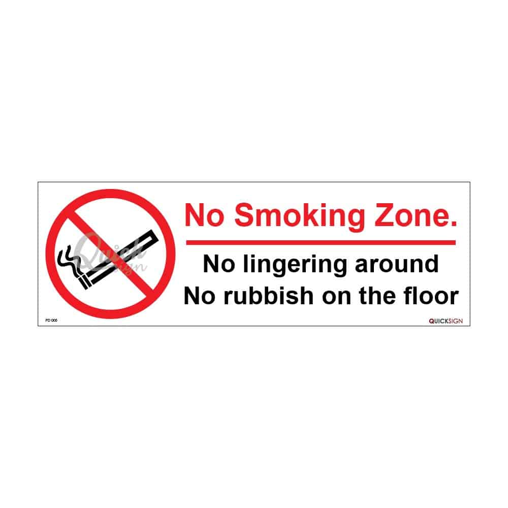 QUICKSIGN PROHIBITION SIGNS - PD005 No Smoking Zone. No lingering around. No rubbish on the floor.