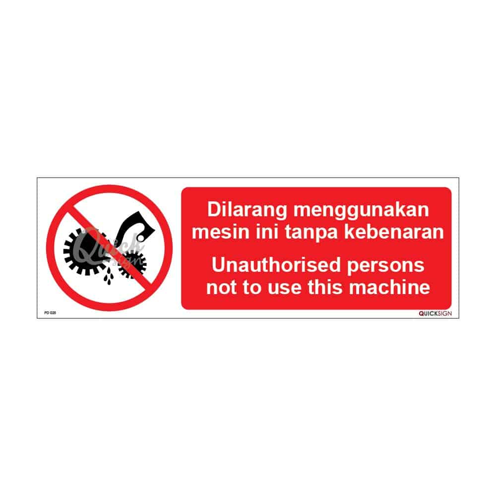 QUICKSIGN PROHIBITION SIGNS - PD025 Unauthorised persons not to use this machine