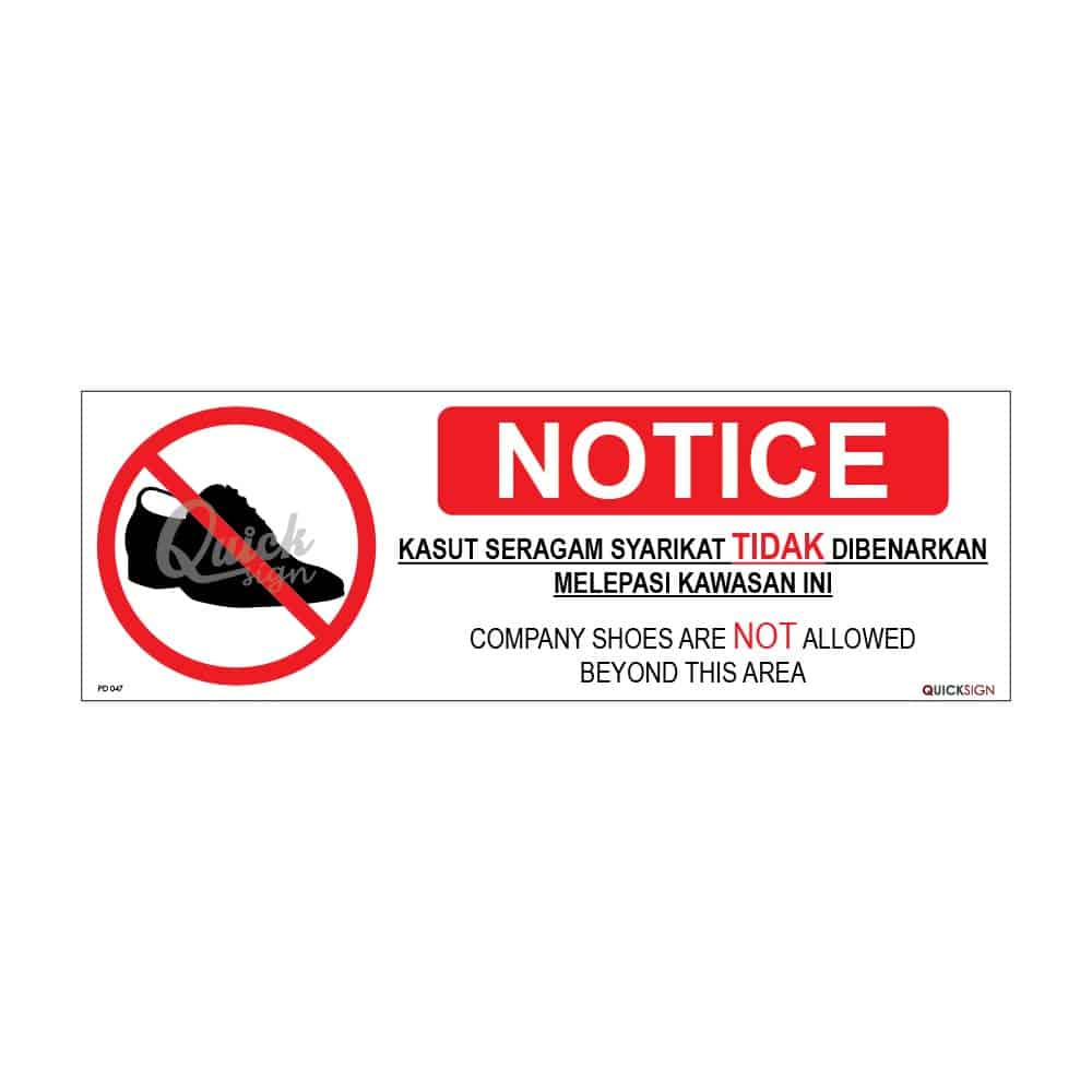 QUICKSIGN PROHIBITION SIGNS - PD047 NOTICE. COMPANY SHOES ARE NOT ALLOWED BEYOND THIS AREA
