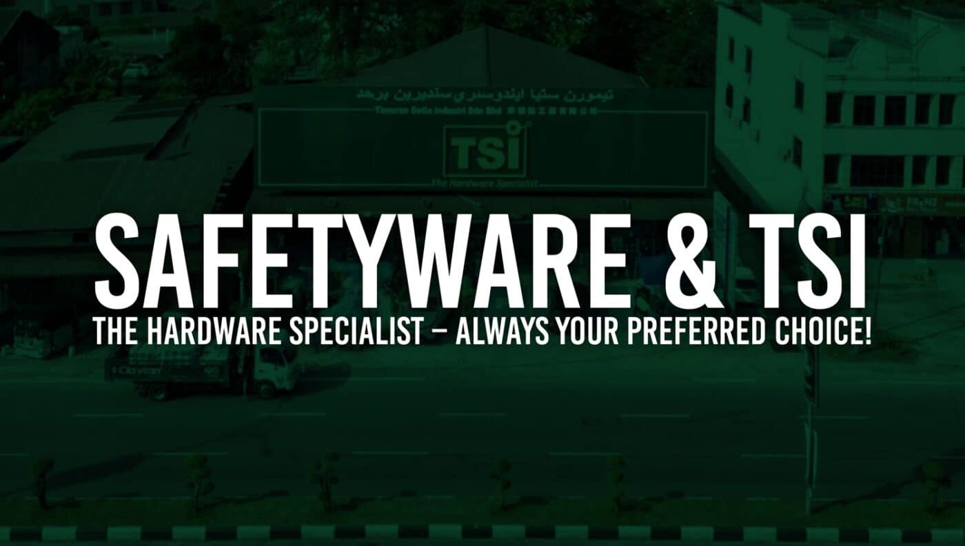 Safetyware & TSI: The Hardware PPE Specialist – Always Your Preferred Choice!