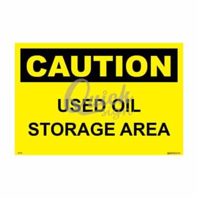 QUICKSIGN CHEMICAL STORAGE HAZARD SIGNS - UD021 CAUTION USED OIL STORAGE AREA