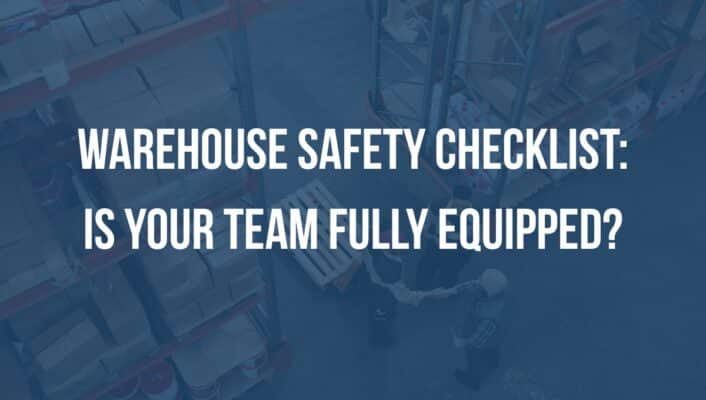 Warehouse Safety PPE Checklist Is Your Team Fully Equipped