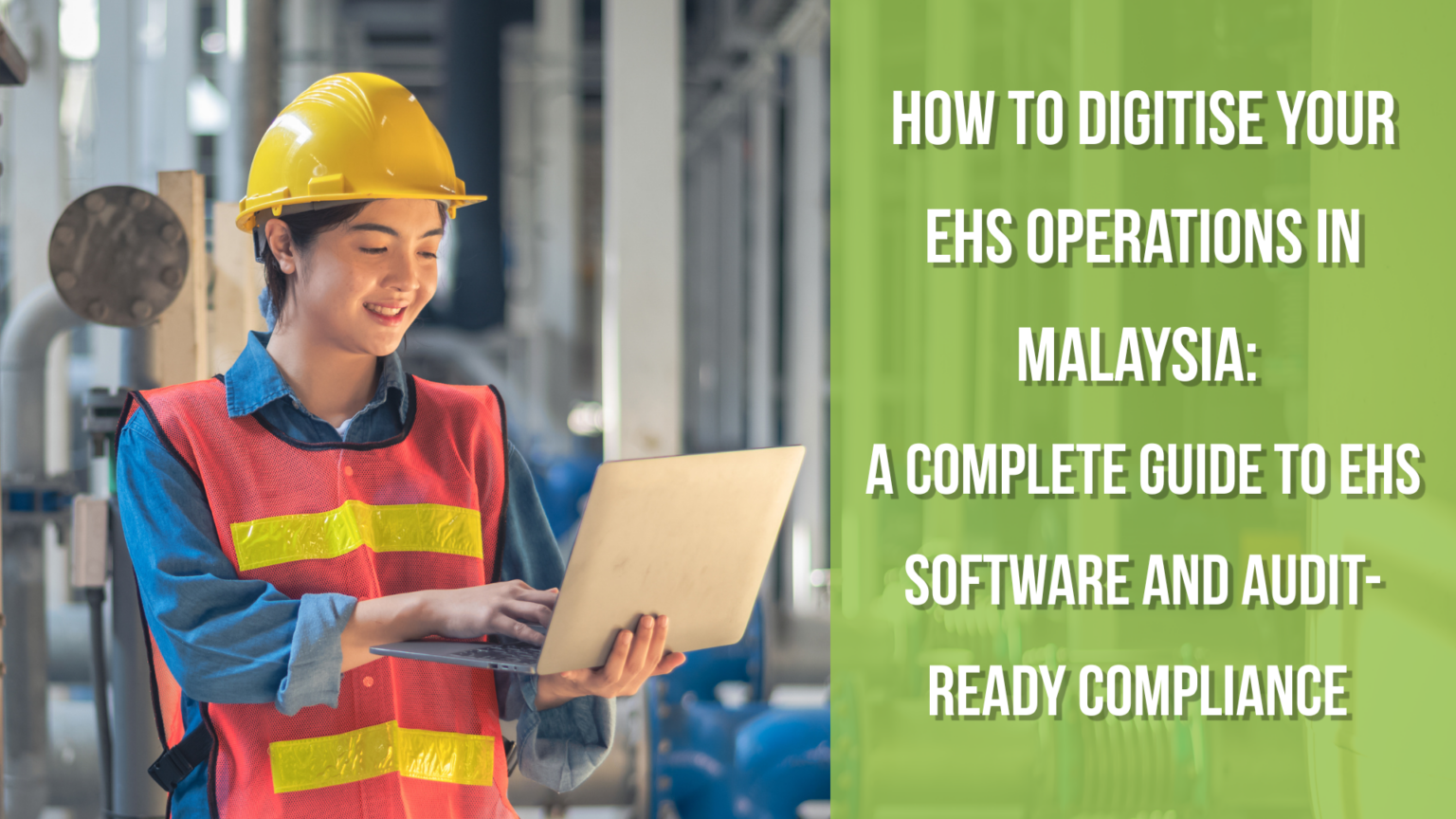 EHS Software Malaysia | Digitise Safety & Achieve Audit Compliance